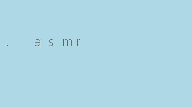 . asmr